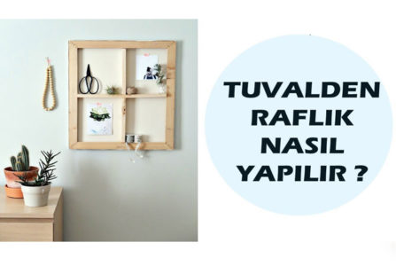 Tuvalden raflık yapımı &#8211; Videolu kendin yap tarifi