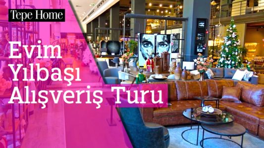 Tepe Home mağazasında yılbaşı için alışveriş turuna çıkıyoruz!