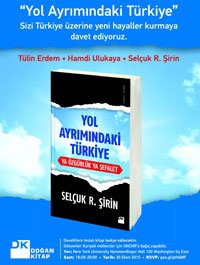 “Yol Ayrımındaki Türkiye: Ya Özgürlük Ya Sefalet!”