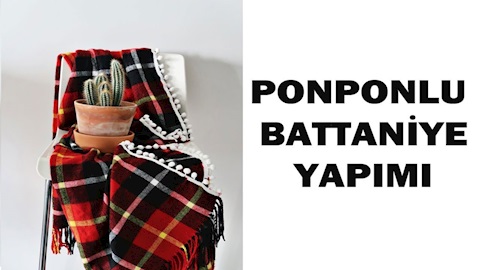 Ponponlu battaniye yapımı